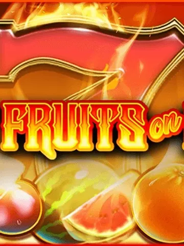 Hot Fruits on Fire